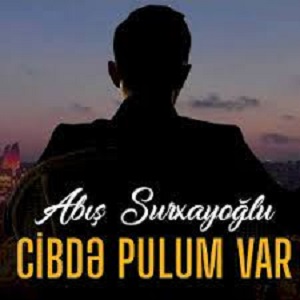 آبیش سورخای اوغلو جیبده پولوم وار